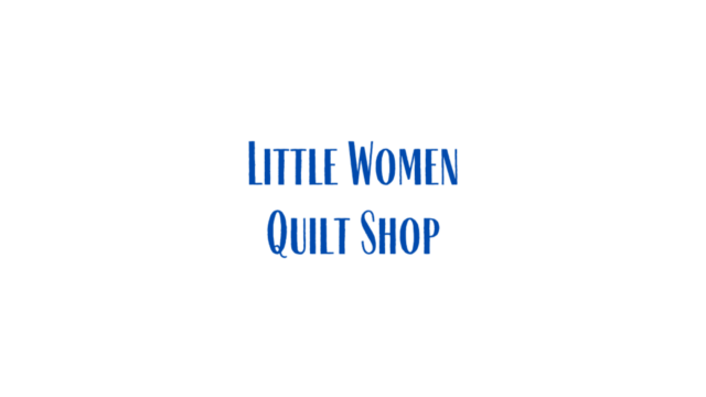 Little Women Quilt Shop