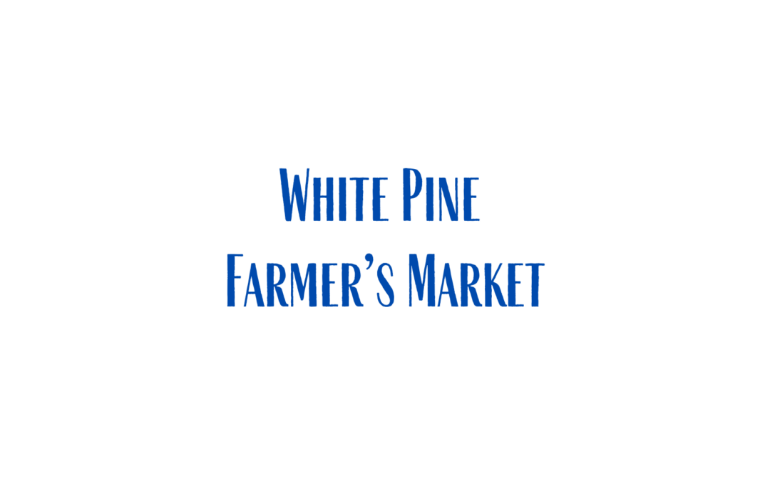 White Pine Farmer’s Market